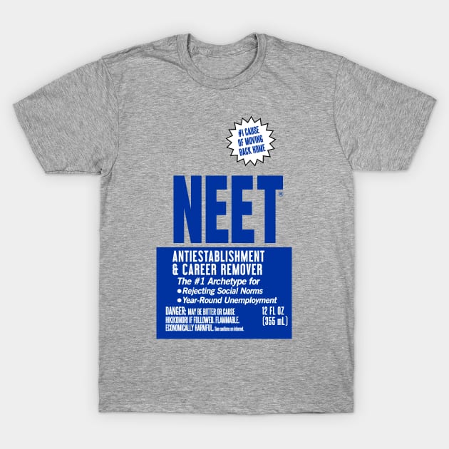 NEET Antiestablishment & Career Remover T-Shirt by merimeaux